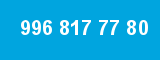 996 817 77 80